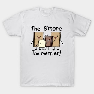 The s'more the merrier T-Shirt